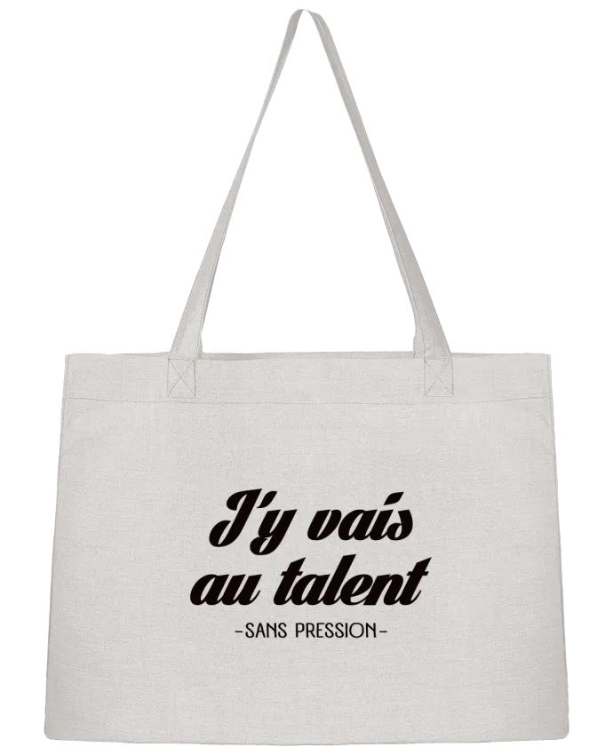 Sac Shopping J'y vais au talent.. Sans pression par Freeyourshirt.com